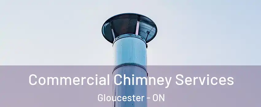  Commercial Chimney Services Gloucester - ON