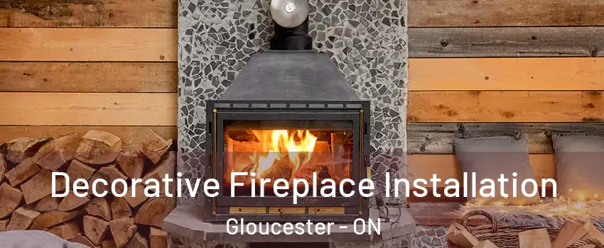  Decorative Fireplace Installation Gloucester - ON