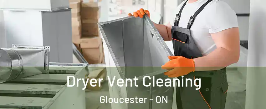  Dryer Vent Cleaning Gloucester - ON