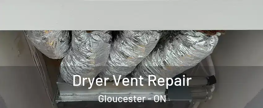  Dryer Vent Repair Gloucester - ON