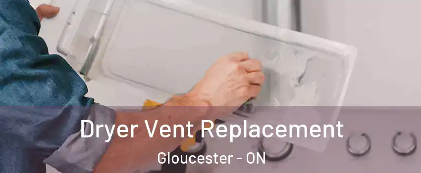  Dryer Vent Replacement Gloucester - ON