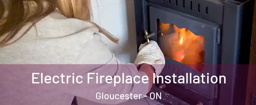  Electric Fireplace Installation Gloucester - ON