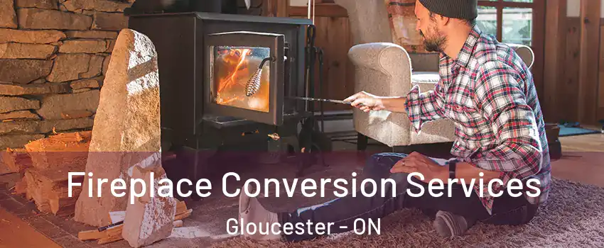  Fireplace Conversion Services Gloucester - ON
