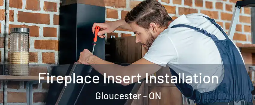  Fireplace Insert Installation Gloucester - ON