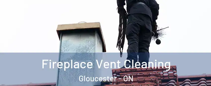  Fireplace Vent Cleaning Gloucester - ON