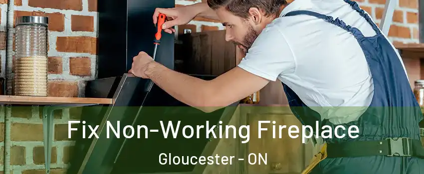  Fix Non-Working Fireplace Gloucester - ON