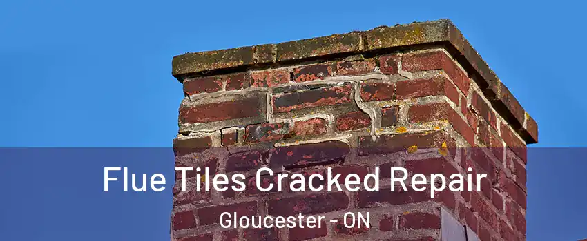  Flue Tiles Cracked Repair Gloucester - ON