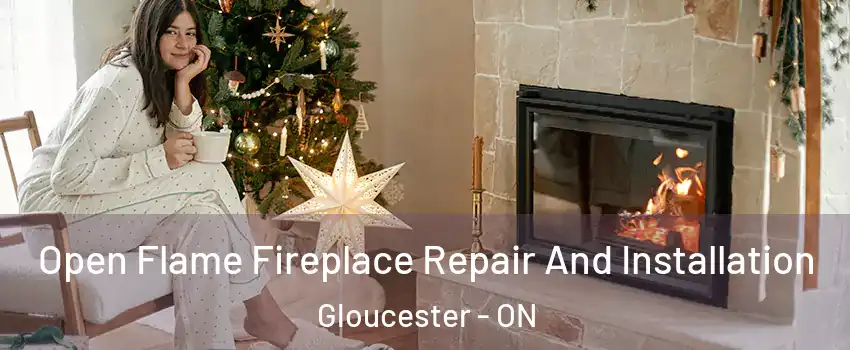 Open Flame Fireplace Repair And Installation Gloucester - ON