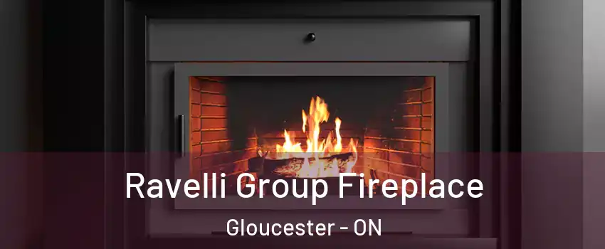  Ravelli Group Fireplace Gloucester - ON