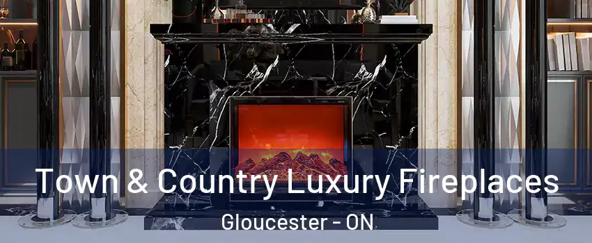  Town & Country Luxury Fireplaces Gloucester - ON