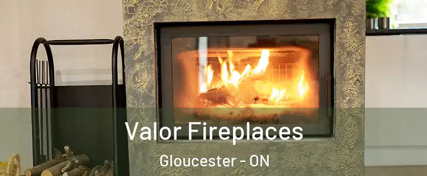 Valor Fireplaces Gloucester - ON
