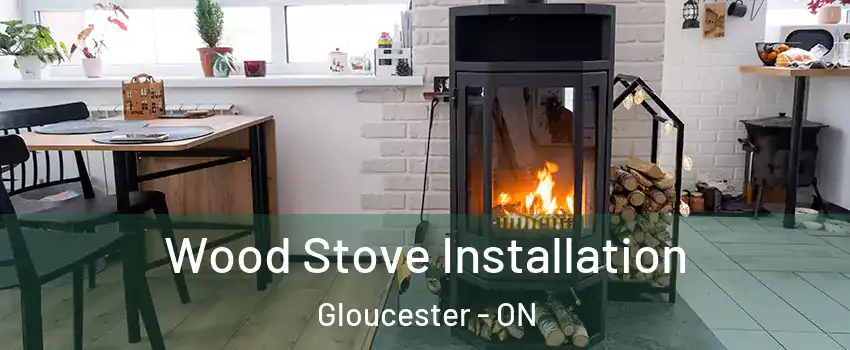  Wood Stove Installation Gloucester - ON